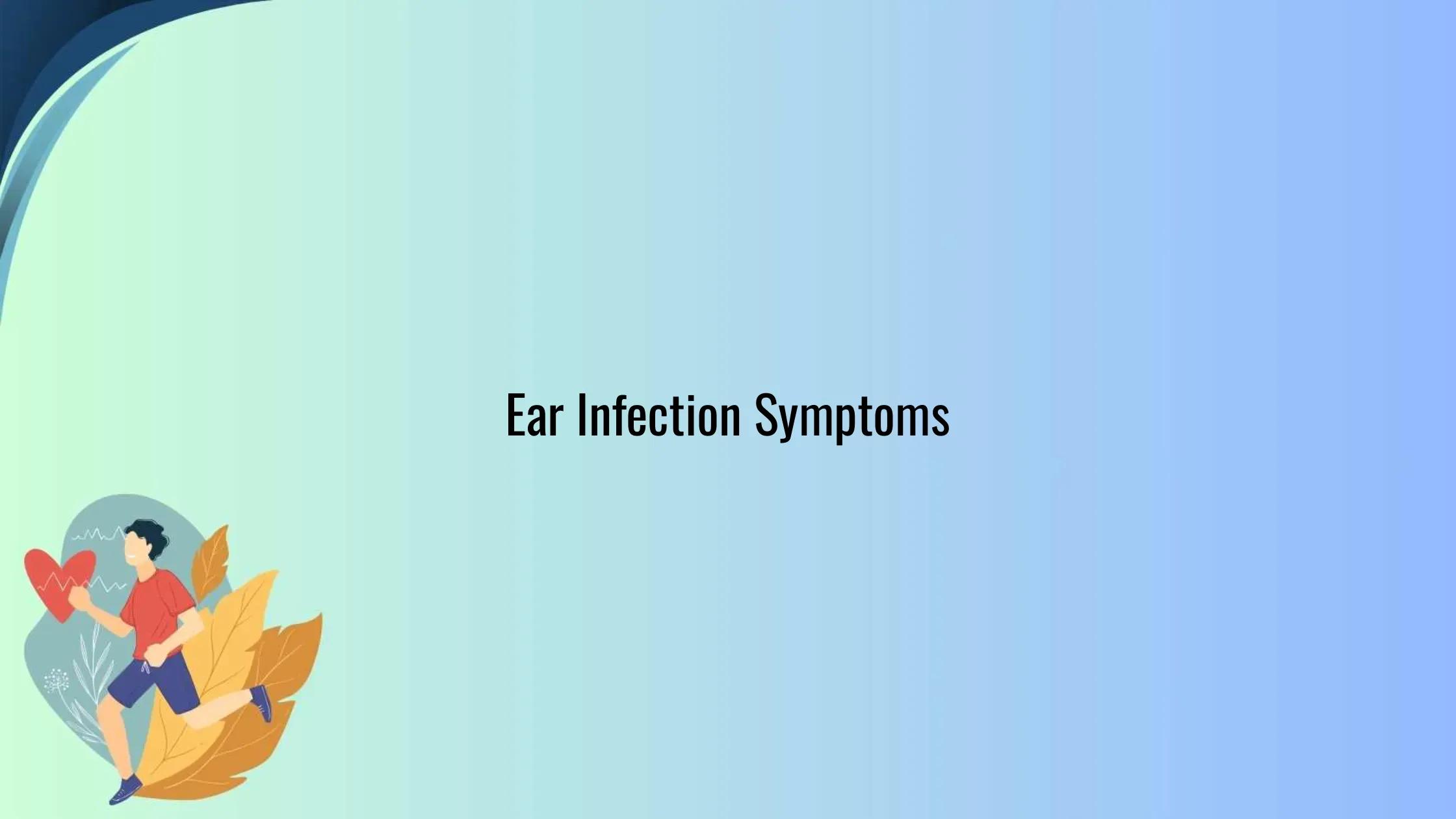 Understanding the Symptoms of Ear Infection in Adults